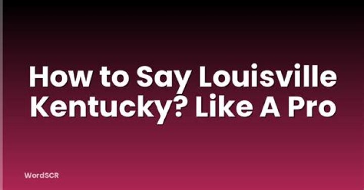 How To Say Louisville